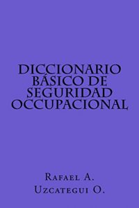 Baixar Diccionario Basico de Seguridad Ocupacional (Spanish Edition) pdf, epub, eBook