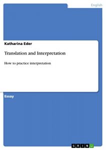 Baixar Translation and Interpretation: How to practice interpretation pdf, epub, eBook