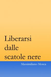 Baixar Liberarsi dalle scatole nere (Italian Edition) pdf, epub, eBook