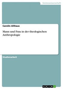 Baixar Mann und Frau in der theologischen Anthropologie pdf, epub, eBook