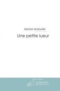 Baixar Une petite lueur (ESSAI ET DOC) pdf, epub, eBook