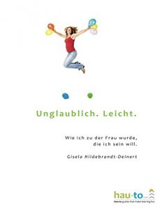 Baixar Unglaublich. Leicht.: Wie ich zu der Frau wurde, die ich sein will. (German Edition) pdf, epub, eBook