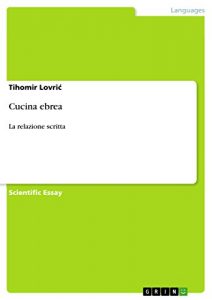Baixar Cucina ebrea: La relazione scritta pdf, epub, eBook