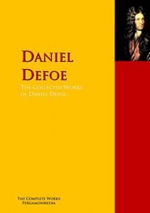 Baixar The Collected Works of Daniel Defoe: The Complete Works PergamonMedia (Highlights of World Literature) (English Edition) pdf, epub, eBook