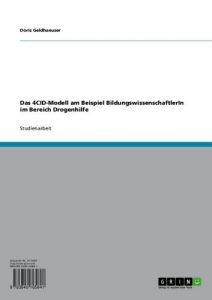 Baixar Das 4CID-Modell am Beispiel BildungswissenschaftlerIn im Bereich Drogenhilfe pdf, epub, eBook