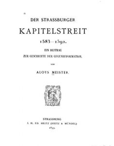 Baixar Der strassburger Kapitelstreit, 1583-1592. Ein Beitrag zur Geschichte der Gegenreformation (German Edition) pdf, epub, eBook
