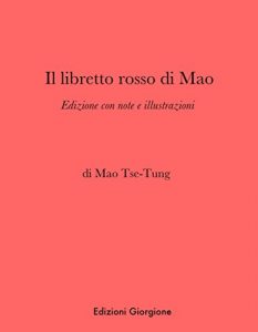Baixar Il libretto rosso di Mao: Edizione con note e illustrazioni pdf, epub, eBook