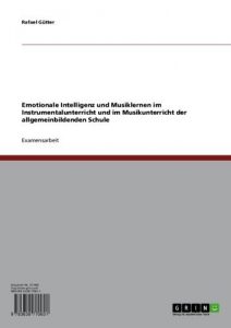 Baixar Emotionale Intelligenz und Musiklernen im Instrumentalunterricht und im Musikunterricht der allgemeinbildenden Schule pdf, epub, eBook