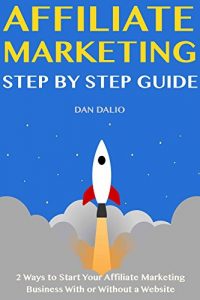 Baixar Affiliate Marketing Step by Step Guide: 2 Ways to Start Your Affiliate Marketing Business With or Without a Website (English Edition) pdf, epub, eBook