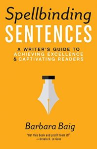 Baixar Spellbinding Sentences: A Writer’s Guide to Achieving Excellence and Captivating Readers pdf, epub, eBook