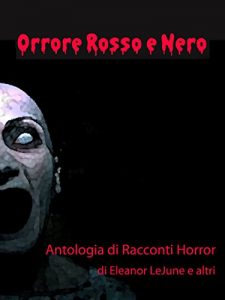 Baixar Orrore Rosso e Nero – Antologia di Racconti Horror (I Classici del Gotico e del Soprannaturale) (Italian Edition) pdf, epub, eBook