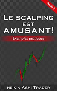 Baixar Le Scalping est Amusant ! 2: Partie 2: Exemples pratiques (French Edition) pdf, epub, eBook