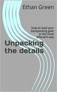 Baixar Unpacking the details: how-to load your backpacking gear in the most efficient way (English Edition) pdf, epub, eBook