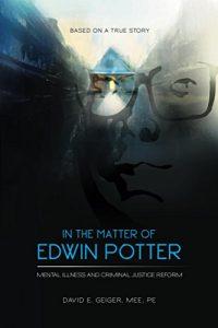 Baixar In the Matter of Edwin Potter: Mental Illness and Criminal Justice Reform (English Edition) pdf, epub, eBook