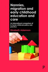 Baixar Nannies, migration and early childhood education and care: An international comparison of in-home childcare policy and practice pdf, epub, eBook