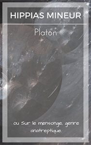 Baixar HIPPIAS MINEUR: ou Sur le mensonge, genre anatreptique. (French Edition) pdf, epub, eBook
