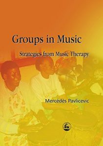 Baixar Groups in Music: Strategies from Music Therapy pdf, epub, eBook