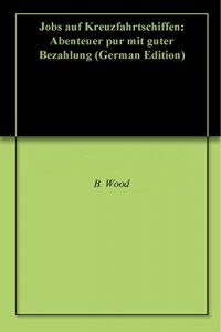 Baixar Jobs auf Kreuzfahrtschiffen: Abenteuer pur mit guter Bezahlung (German Edition) pdf, epub, eBook
