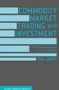 Baixar Commodity Market Trading and Investment: A Practitioners Guide to the Markets (Global Financial Markets) pdf, epub, eBook