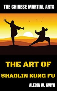 Baixar THE ART OF SHAOLIN KUNG FU: The Chinese Martial Arts (English Edition) pdf, epub, eBook