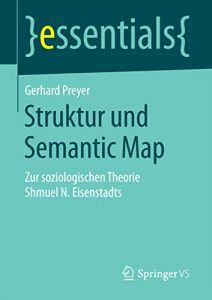 Baixar Struktur und Semantic Map: Zur soziologischen Theorie Shmuel N. Eisenstadts (essentials) pdf, epub, eBook