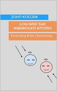 Baixar Lou and Sue Hydrogen Atoms: Teaching Kids Chemistry (English Edition) pdf, epub, eBook