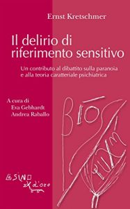 Baixar Il delirio di riferimento sensitivo: Un contributo al dibattito sulla paranoia e alla teoiria caratteriale psichiatrica pdf, epub, eBook