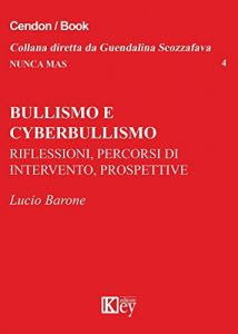 Baixar Bullismo e cyberbullismo: Riflessioni, percorsi di intervento, prospettive (Nunca Mas Vol. 4) (Italian Edition) pdf, epub, eBook