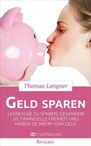 Baixar Geld sparen: Lernen Sie zu sparen, gewinnen Sie finanzielle Freiheit und haben Sie mehr vom Geld (German Edition) pdf, epub, eBook