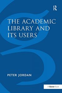 Baixar The Academic Library and Its Users pdf, epub, eBook