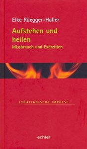 Baixar Aufstehen und heilen: Missbrauch und Exerzitien (Ignatianische Impulse 35) (German Edition) pdf, epub, eBook