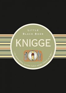 Baixar Das Little Black Book Knigge: Von letzten Keksen, zu vielen Gabeln und der Schlacht am Buffet (Little Black Books (Deutsche Ausgabe)) pdf, epub, eBook