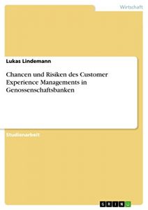 Baixar Chancen und Risiken des Customer Experience Managements in Genossenschaftsbanken pdf, epub, eBook