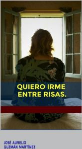 Baixar Quiero irme entre risas. (Spanish Edition) pdf, epub, eBook