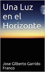 Baixar Una Luz en el Horizonte (Spanish Edition) pdf, epub, eBook