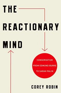 Baixar The Reactionary Mind: Conservatism from Edmund Burke to Sarah Palin pdf, epub, eBook