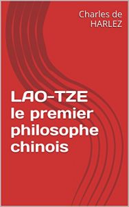 Baixar LAO-TZE le premier philosophe chinois (French Edition) pdf, epub, eBook