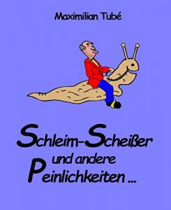 Baixar Schleim-Scheisser und andere Peinlichkeiten (German Edition) pdf, epub, eBook