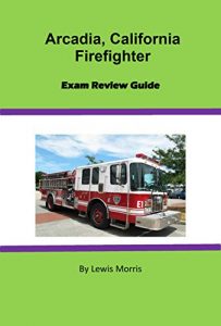 Baixar Arcadia, California Firefighter Exam Review Guide (English Edition) pdf, epub, eBook