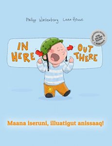 Baixar In here, out there! Maana iseruni, illuatigut anissaaq!: Children’s Picture Book English-Greenlandic (Bilingual Edition/Dual Language) (English Edition) pdf, epub, eBook