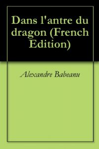Baixar Dans l’antre du dragon (French Edition) pdf, epub, eBook