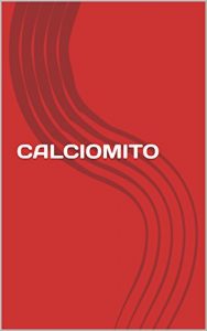 Baixar CALCIOMITO (Italian Edition) pdf, epub, eBook