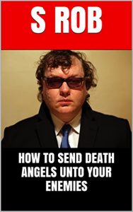 Baixar HOW TO SEND DEATH ANGELS UNTO YOUR ENEMIES (English Edition) pdf, epub, eBook