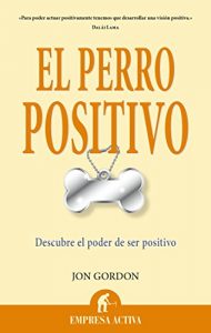 Baixar El perro positivo (Narrativa empresarial) pdf, epub, eBook