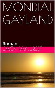 Baixar MONDIAL GAYLAND: Roman (French Edition) pdf, epub, eBook