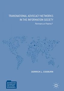 Baixar Transnational Advocacy Networks in the Information Society: Partners or Pawns? (Information Technology and Global Governance) pdf, epub, eBook