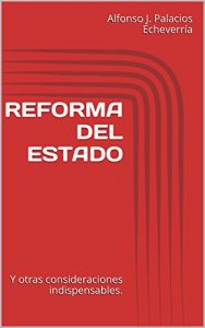 Baixar Rerforma del Estado: Y otras consideraciones indispensables. (Spanish Edition) pdf, epub, eBook