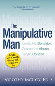 Baixar The Manipulative Man: Identify His Behavior, Counter the Abuse, Regain Control (English Edition) pdf, epub, eBook