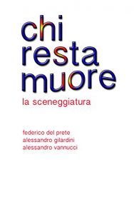 Baixar Chi resta muore: La sceneggiatura (Italian Edition) pdf, epub, eBook