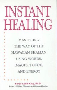 Baixar Instant Healing: Mastering the Way of the Hawaiian Shaman Using Words, Images, Touch, and Energy pdf, epub, eBook